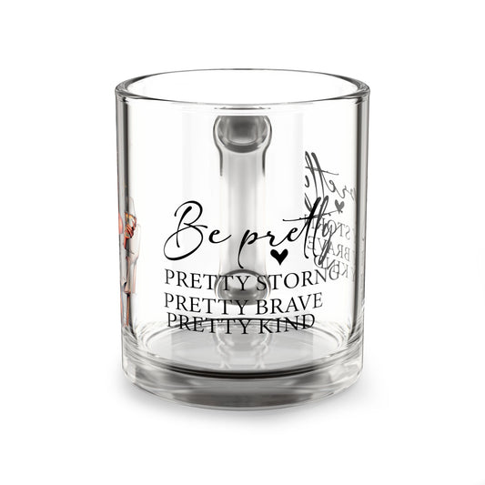 Empowered Glass Mug - Be Pretty, Perfectly Imperfect | Gift for Best Friends, Inspirational Coffee Cup, Birthday, Self-Care
